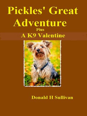 cover image of Pickles' Great Adventure plus a K9 Valentine